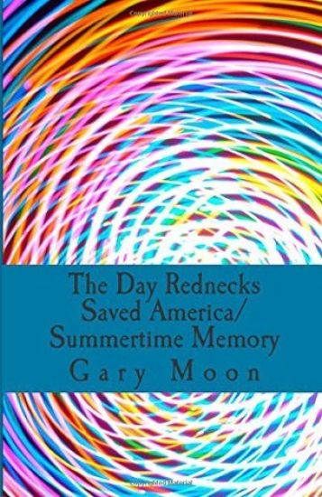 The Day Rednecks Saved America/Summertime Memory