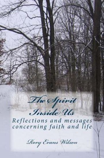 The Spirit Inside Us: Reflections and messages concerning faith and life