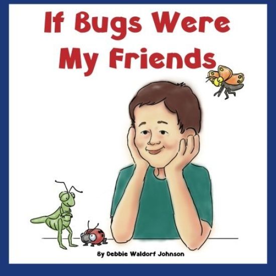 If Bugs Were My Friends