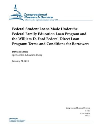 Federal Student Loans Made Under the Federal Family Education Loan Program and the William D. Ford Federal Direct Loan Program: Terms and Conditions f