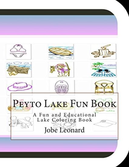 Peyto Lake Fun Book: A Fun and Educational Lake Coloring Book