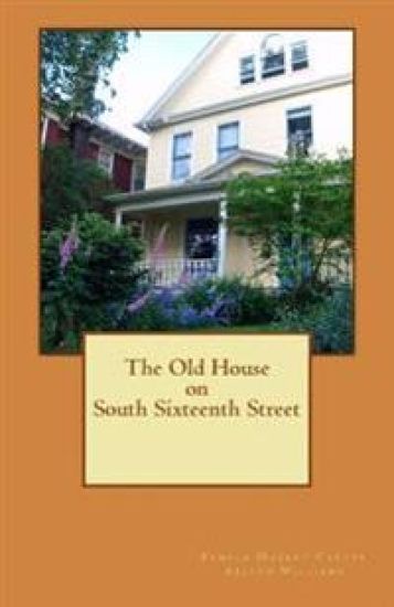 The Old House on South Sixteenth Street