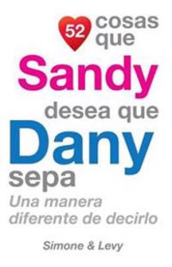 52 Cosas Que Sandy Desea Que Dany Sepa: Una Manera Diferente de Decirlo