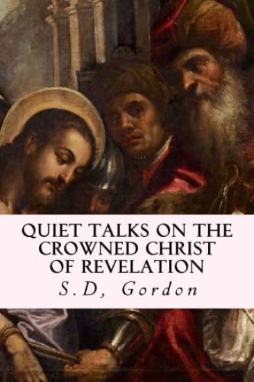 Quiet Talks on the Crowned Christ of Revelation