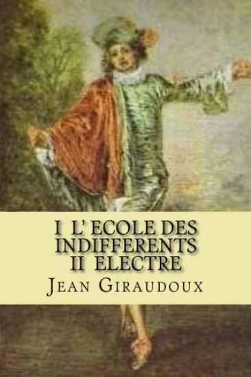 I L' ecole des indifferents II Electre