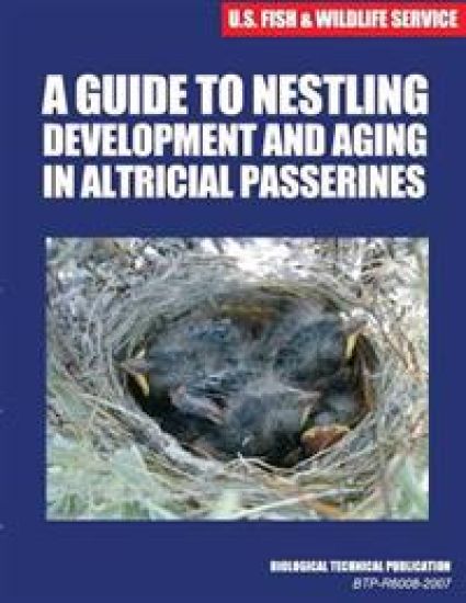 A Guide to Nestling Development and Aging in Altricial Passerines: Biological Technical Publication