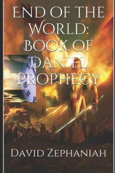 End of the World: Book of Daniel Prophecy