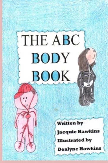 The A-B-C Body Book: Part of the A-B-C Science Series: A basic book of the various parts of the body for preschoolers told in rhyme.