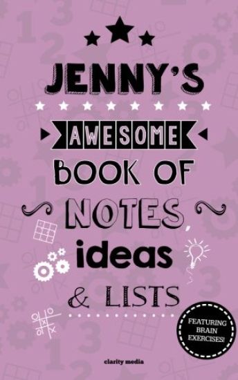 Jenny's Awesome Book Of Notes, Lists & Ideas: Featuring brain exercises!
