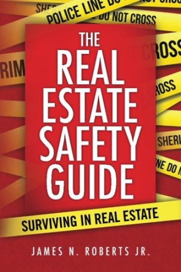 The Real Estate Safety Guide: Surviving in Real Estate