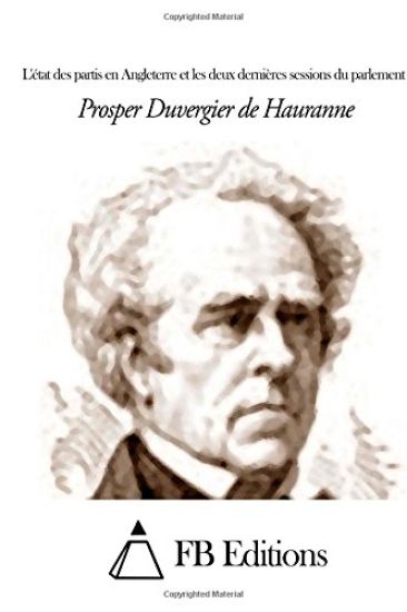 L'état des partis en Angleterre et les deux dernières sessions du parlement