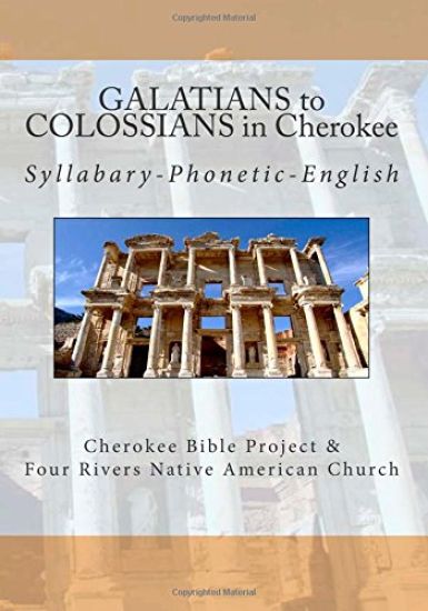 Galatians to Colossians in Cherokee: Syllabary-Phonetic-English