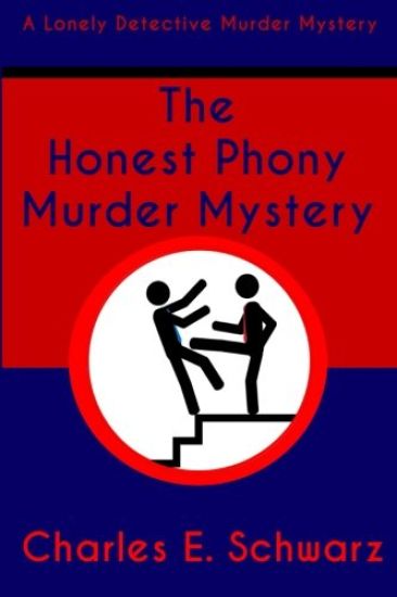 The Honest Phony Murder Mystery: A Lonely Detective Murder Mystery