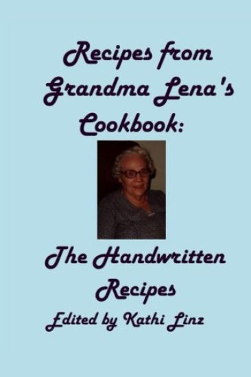 Recipes from Grandma Lena's Cookbook: The Handwritten Recipes