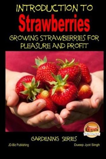 Introduction to Strawberries - Growing Strawberries for Pleasure and Profit