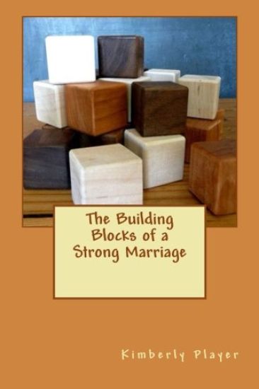 The Building Blocks of a Strong Marriage