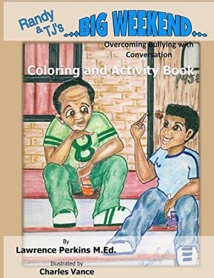 Randy and TJ's Big Weekend: Coloring and Activity Book: Overcoming Bullying with Conversation