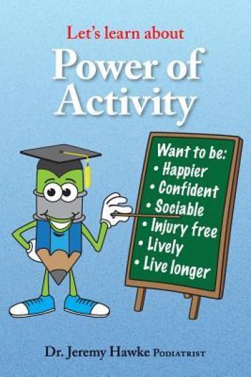 Let's Learn about- Power of Activity: Dr Jeremy Hawke (Podiatrist) from Cairns Australia will take you on a fascinating educational journey, to build