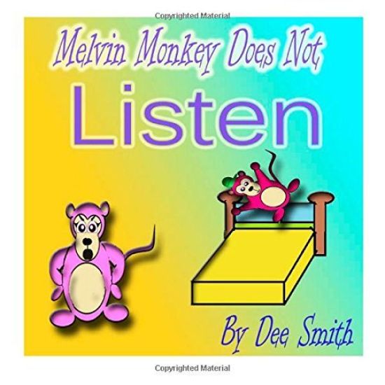 Melvin Monkey Does Not Listen: A Picture Book for Children about a Monkey that does not Listen (encourages children to listen to parents and Caregiver