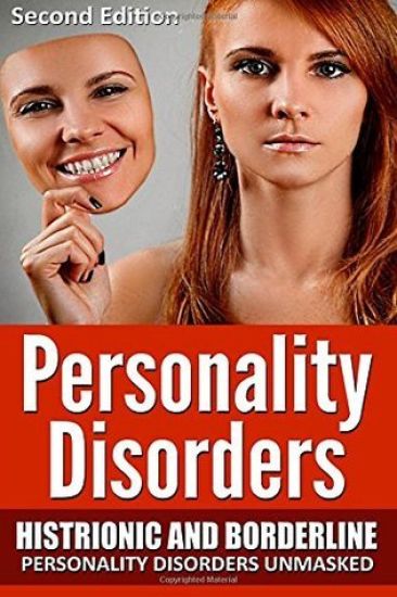 Personality Disorders: Histronic and Borderline Personality Disorders Unmasked