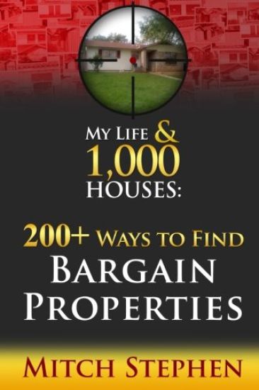 My Life & 1,000 Houses - 200+ Ways to Find Bargain Properties