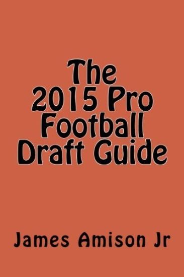 The 2015 Pro Football Draft Guide