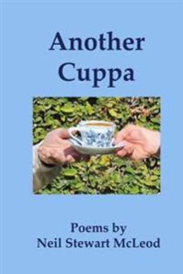 Another Cuppa: Poems by Neil Stewart McLeod