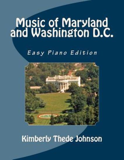 Music of Maryland and Washington D.C.: Easy Piano Edition