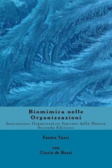 Biomimica nelle Organizzazioni: Innovazioni organizzative ispirate dalla natura