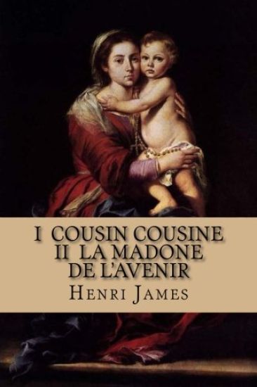 I Cousin Cousine II La Madone de l'avenir