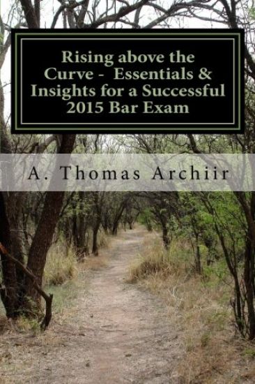 Rising above the Curve - Essentials & Insights for a successful 2015 Bar Exam