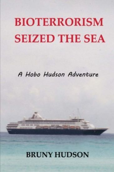 Bioterrorism Seized The Sea: A Hobo Hudson Adventure