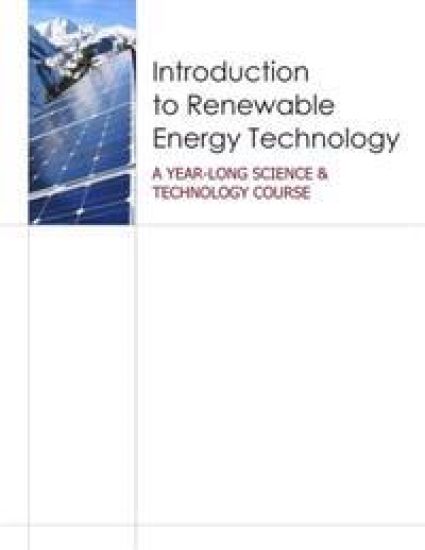 Introduction to Renewable Energy Technology: A Year Long Science & Technology Course