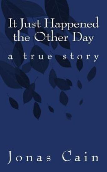 It Just Happened the Other Day