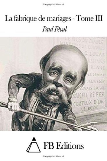 La fabrique de mariages - Tome III