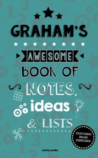 Graham's Awesome Book Of Notes, Lists & Ideas: Featuring brain exercises!