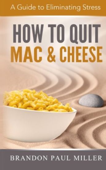 How to Quit Mac and Cheese: A Guide to Eliminating Stress