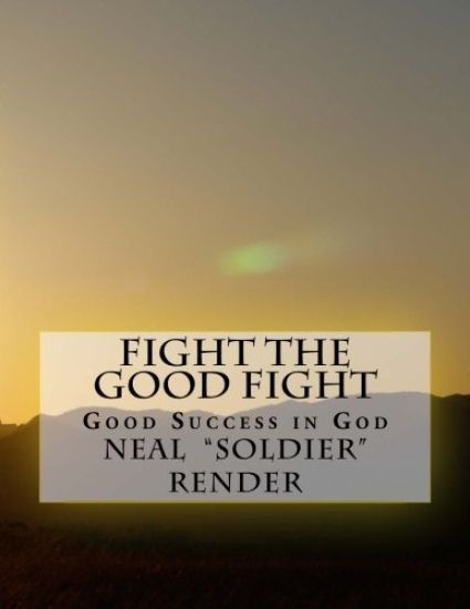 Fight the Good Fight: Good Success in God