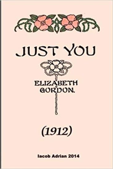 Just you (1912) Elizabeth Gordon