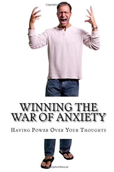 Winning the War of Anxiety: Overcoming our Emotions