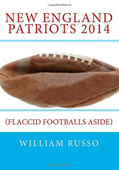 New England Patriots 2014: (Flaccid Footballs Aside)