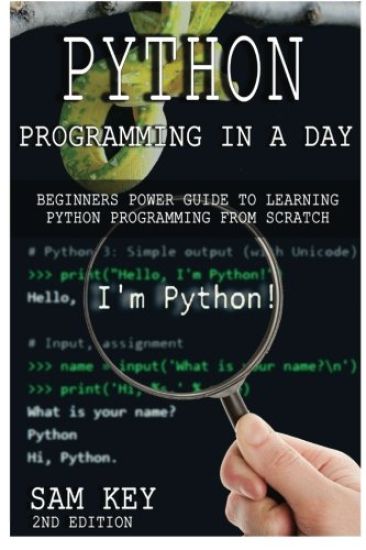Python Programming in a Day: Beginners Power Guide to Learning Python Programming from Scratch