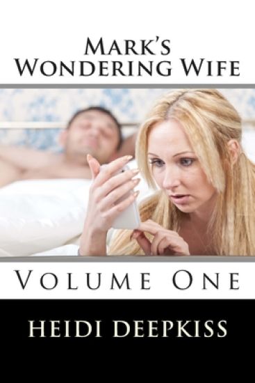 Mark's Wondering Wife: Volume One