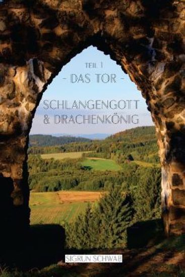 Schlangengott und Drachenkoenig - Teil 1: Das Tor