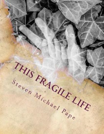 This fragile life