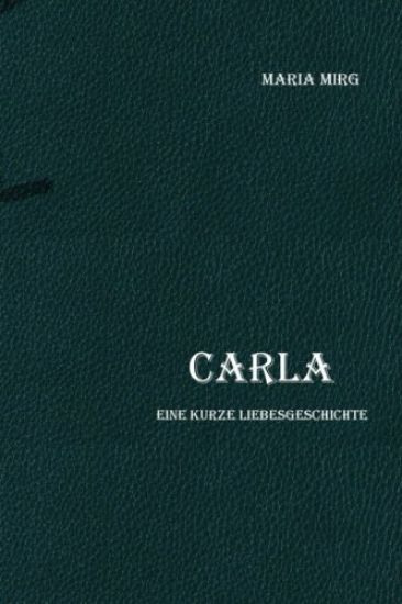 Carla: Eine kurze Liebesgeschichte