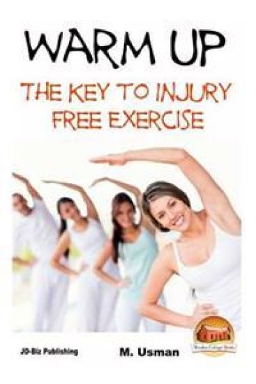 Warm Up - The Key to Injury Free Exercise