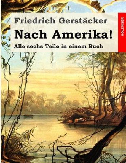 Nach Amerika!: Alle sechs Teile in einem Buch