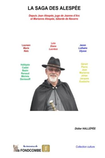La saga des Alespée: Depuis Jean Alespée, juge de Jeanne d'Arc et Marianne Alespée, bâtarde de Navarre