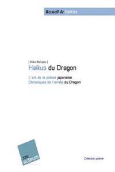 Haïku du dragon: L'art de la poésie japonaise - Chroniques de l'année du Dragon